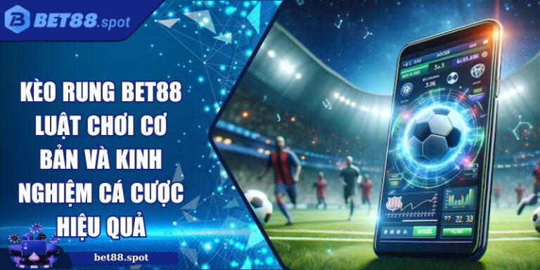 Kèo rung BET88