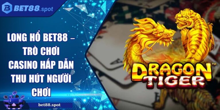 long hổ Bet88