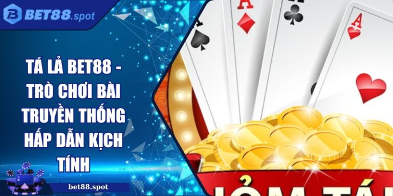 tá lả Bet88