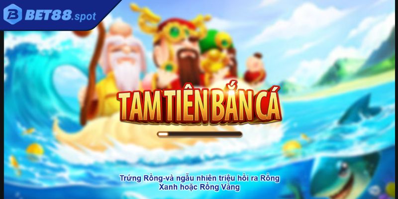 Tam Tiên Bắt Cá Bet88 - Khám Phá Game Săn Thưởng Hấp Dẫn 1 Giới thiệu Tam Tiên Bắt Cá Bet88